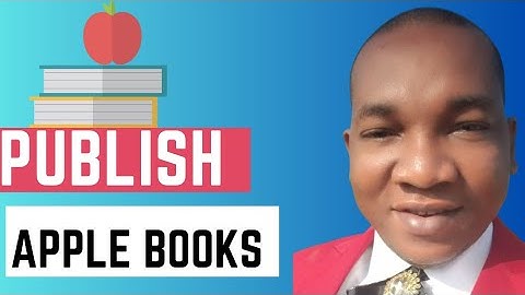 How to Publish a Book on Apple Books as an Author: Setup Apple ID, iTunes Connect Account, others