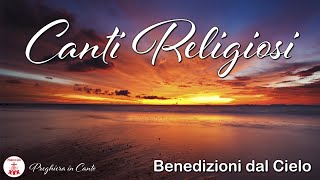 Canti Religiosi: Benedizioni dal Cielo - Canti Religiosi & Musica Cristiana