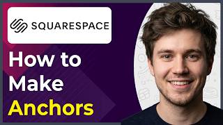 How to Make Anchors on Squarespace (Step-By-Step) [2026 guide]