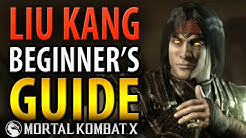 LIU KANG Beginner's Guide - Mortal Kombat X - All You Need To Know! [HD 60fps] - Durasi: 12.10. 