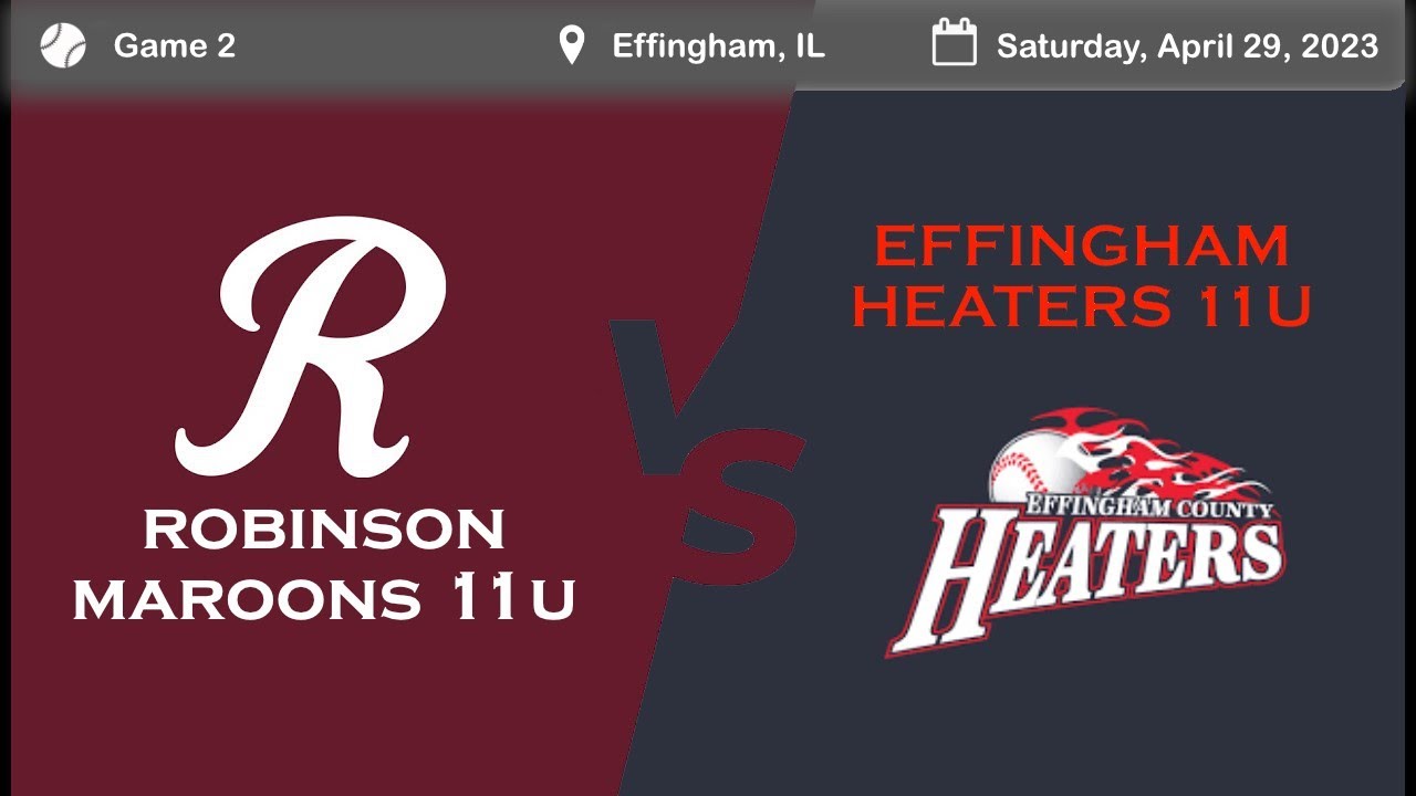 Robinson Maroons 11U vs Effingham Heaters 11U Game 2 (04/29/23