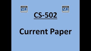 CS-502 Current Paper 2021 |Virtual University|CS502| Final Term Exams |