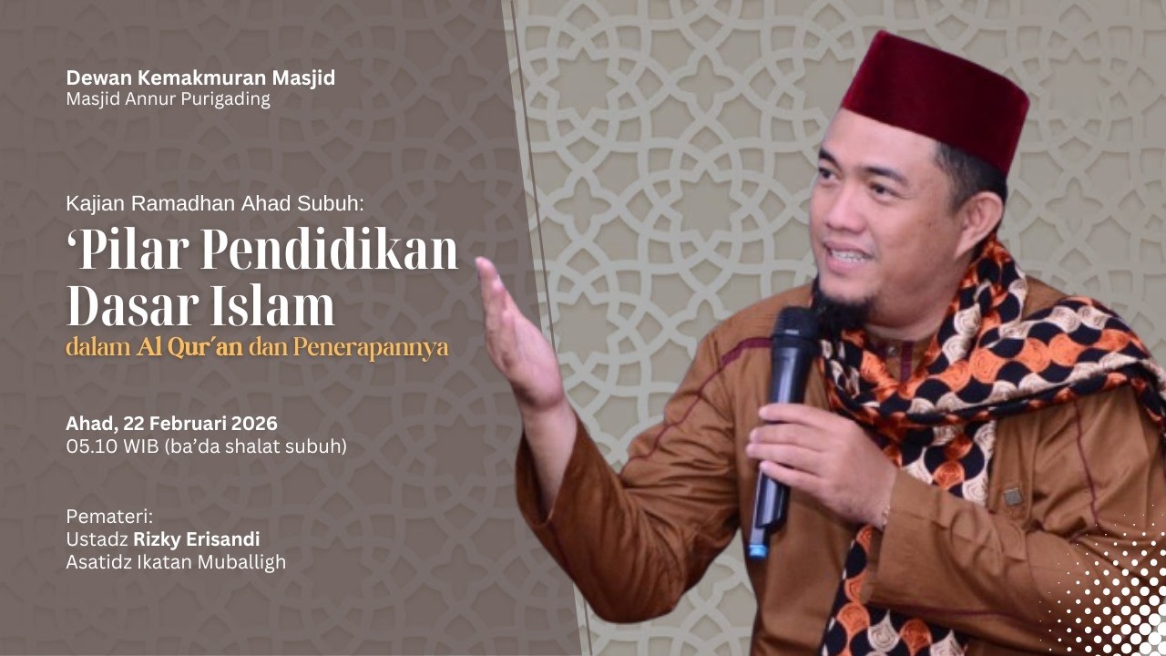 PILAR PENDIDIKAN DASAR ISLAM DALAM AL-QUR'AN DAN PENERAPANNYA | Ustadz Rizky Erisandi