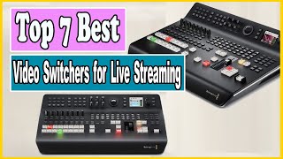  Top 7 Best Video Switchers For Live Streaming