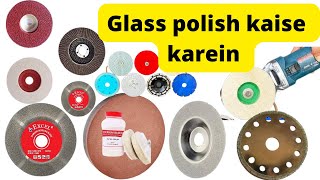 glass polish kaise karein, Angle grinder machine se glass polish kaise karein, new tricks and sort.