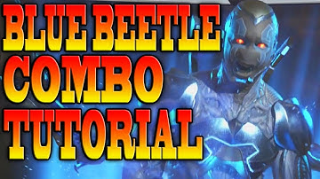 Injustice 2 BLUE BEETLE COMBOS! - BLUE BEETLECOMBO TUTORIAL