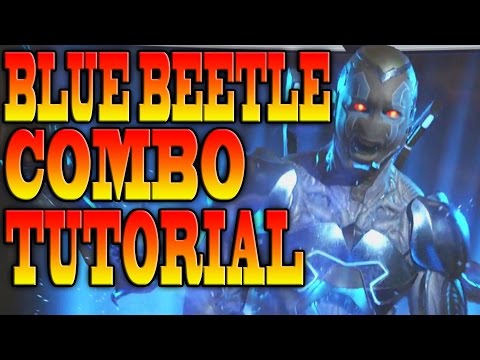 Injustice 2 BLUE BEETLE COMBOS! - BLUE BEETLECOMBO TUTORIAL
