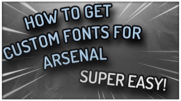 HOW TO GET CUSTOM FONTS FOR ARSENAL | Roblox
