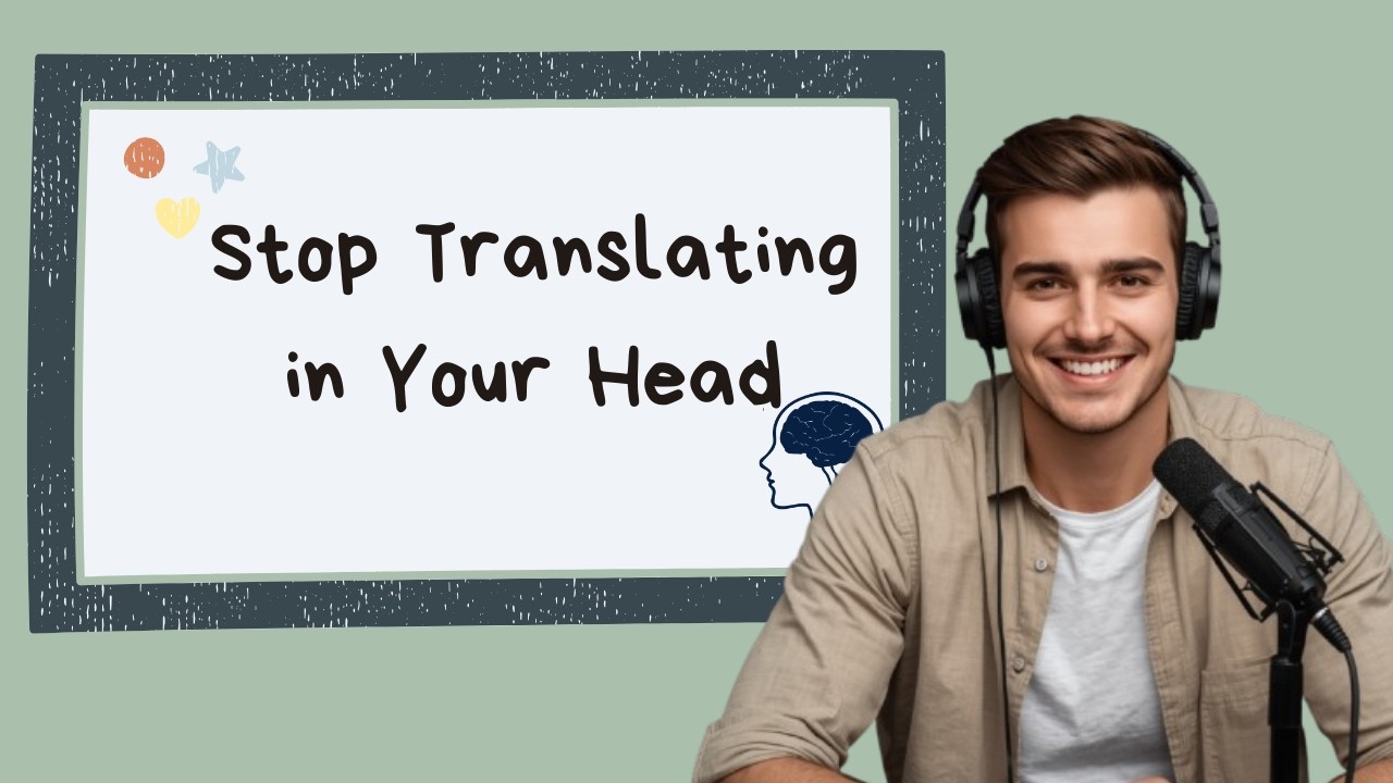 Why You Understand English But Can’t Speak Fluently (And How to Fix It)