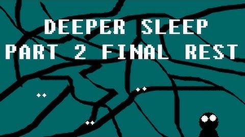 Deeper Sleep Part 2 DARKNESS FOUND