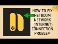 How To Fix NetBoom App Network Connection Problem|| NetBoom Internet Connection Problem