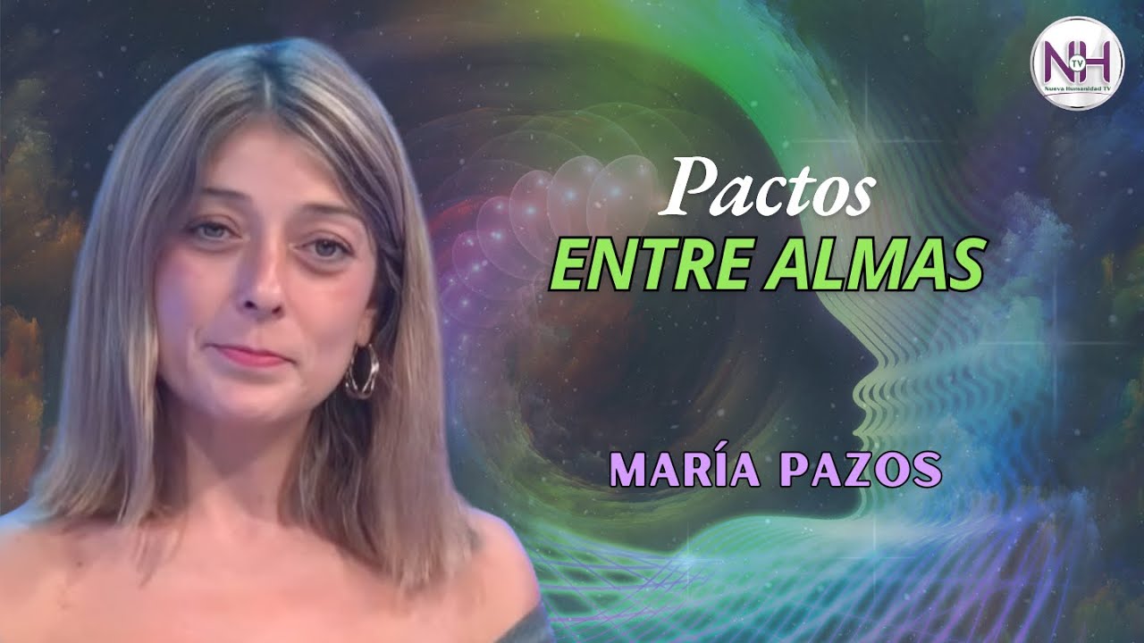 ¿QUÉ PACTÓ TU ALMA ANTES DE NACER?, con María Pazos - en Nueva ...