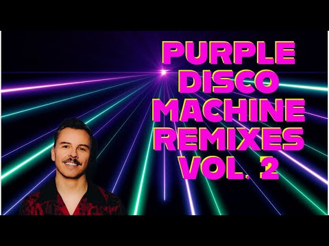 Purple Disco Machine Best Songs And Remixes Vol. 2 Purplediscomachine