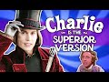Charlie and the chocolate factory is the superior version 4k subscriber special