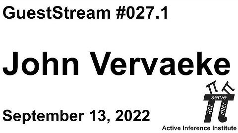 Active Inference GuestStream #027.1 ~ John Vervaeke