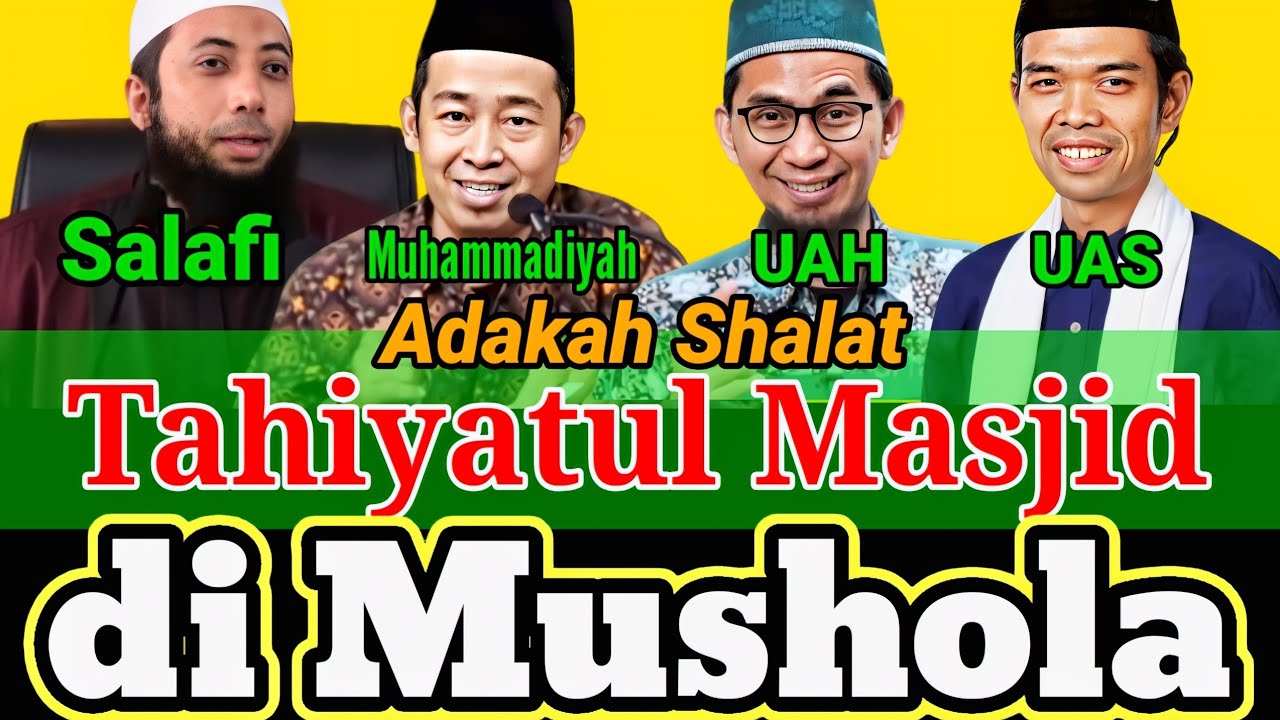 Adakah sholat tahiyatul masjid di Mushola | Menurut Salafi, Muhammadiyah, UAS, UAH