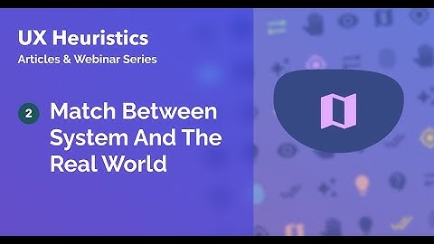 Match between system and the real world (UX Heuristics Series)