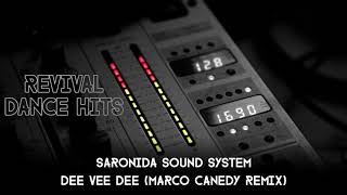 Saronida Sound System - Dee Vee Dee Marco Canedy Remix Hq
