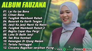 LAI KA IYO BANA - FAUZANA FULL ALBUM TERBAIK 2025 | CIINAN BANA - LAGU POP MINANG TERBARU 2025