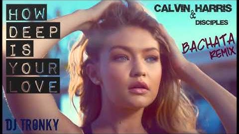 Thumbnail of Calvin Harris - How deep is your love (Bachata Remix by DJ Tronky)