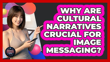 Why Are Cultural Narratives Crucial For Image Messaging?