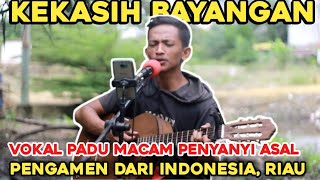 KEKASIH BAYANGAN | Terkejut..memang suara padu PENGAMEN ini menyanyi lagi