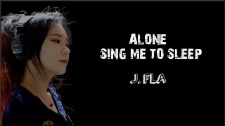 Lyrics: J.Fla - Alone, Sing Me To Sleep Mashup