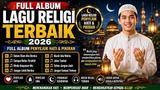  Album Lagu Religi Terbaik 2026   Album Penyejuk Hati U0026 Pikiran