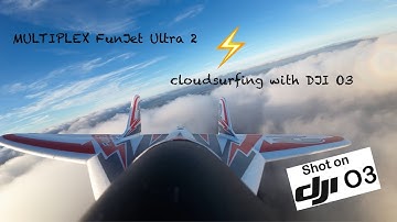 FPV | Multiplex FunJet Ultra 2 ☁️ cloudsurfing with DJI O3 ☁️