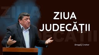 Dragoș Croitor - Veșnicia ta va depinde de o secundă: Ziua Judecății! | predici 2023