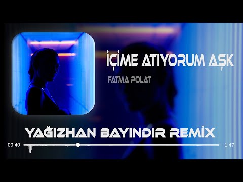 Fatma Polat - İçime Atıyorum Aşk ( Yağızhan Bayındır Remix ) | Tiktok Remix