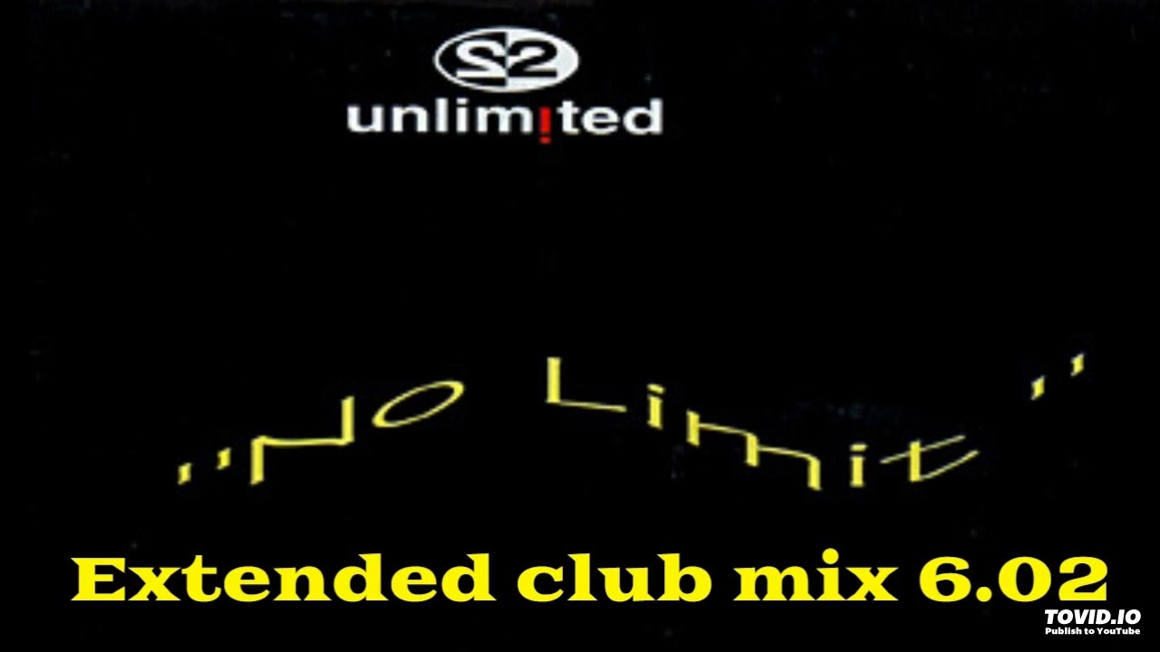 2 Unlimited ~ No limit [extended club mix]