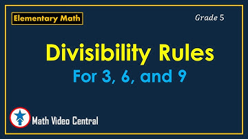 Divisibility Rules for 3, 6, and 9 | 5th Grade Math | Elementary Math | Maths | Math Video Central