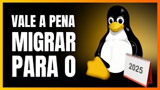 Vale a pena Migrar do Windows para o Linux em 2025.