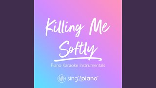 Video thumbnail of "Sing2Piano - Killing Me Softly (Originally Performed by Roberta Flack, The Fugees)"