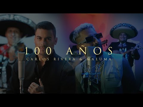 Carlos Rivera & Maluma - 100 Años