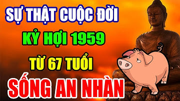 Sự Thật Chấn Động: Kỷ Hợi 1959 Từ 67 Tuổi PHƯỚC ĐỨC NGẬP LỐI, Lộc Trời Rơi Tận Cửa