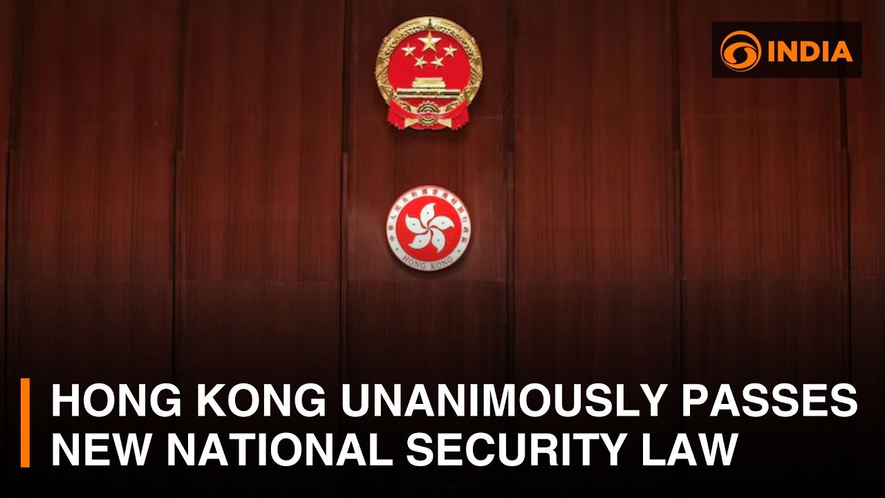 Hong Kong unanimously passes new National Security Law | DD India ...