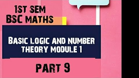 1 st semester Bsc mathematics Basic logic and number theory module 1 part 9 laws of logic