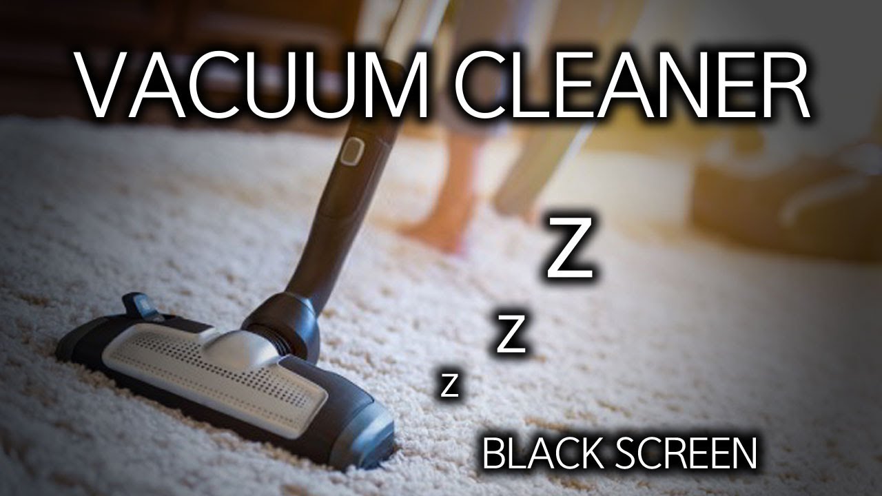 Vacuum Cleaner Sound 3 Hours Black Screen White Noise Sounds
