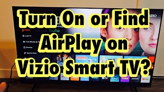 Vizio Smart TV: How to Find or Turn On Apple AirPlay (Do you have AirPlay?)