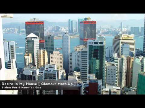 Stefano Pain & Marcel Vs. Gala - Desire In My House (Ivan Ice  Mash'Up)