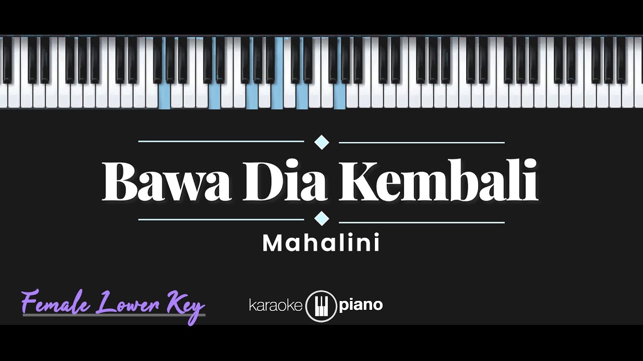 Bawa Dia Kembali - Mahalini (KARAOKE PIANO - FEMALE LOWER KEY)