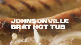 Johnsonville Brat Hot Tub