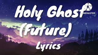 Celebrity Holy Ghost [Lyrics] - Future Wealth