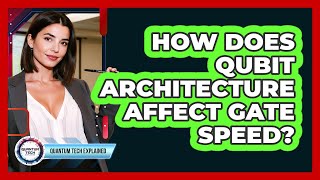 How does qubit architecture affect gate speed