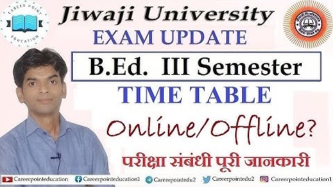 B.Ed. III semester time table| B.Ed III semester exam time table| B.Ed. Jiwaji Exam schedule