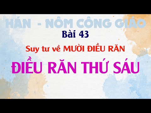Video Bài 43: Suy tư về 10 Điều Răn - ĐIỀU RĂN THỨ SÁU | Hán... - youtube