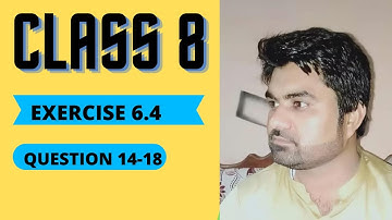 class 8 chapter 6 exercise 6.4(Q14-Q18) complete |class 8 maths chapter 6 | Elementry education
