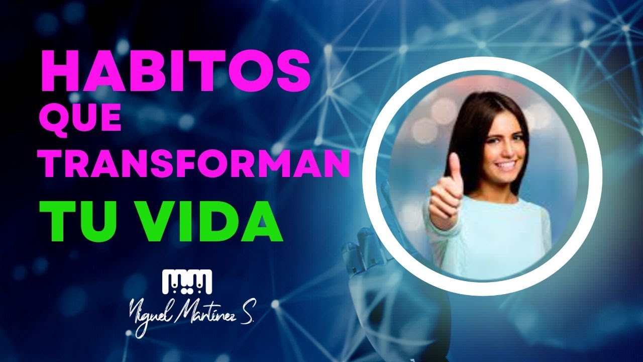 Hábitos que Transforman tu Vida - YouTube